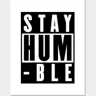 Stay Humble Posters and Art